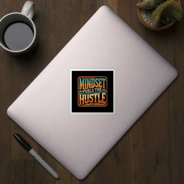 Motivational Quote, Mindset Fuels the Hustle, Success by logiamerch